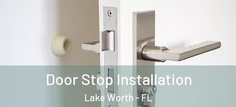  Door Stop Installation Lake Worth - FL