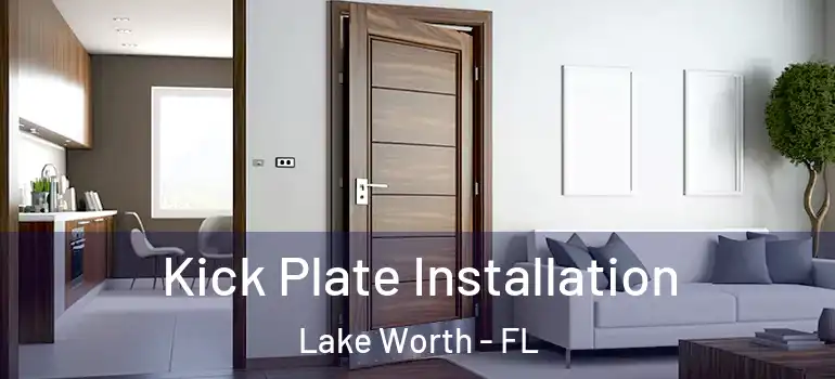  Kick Plate Installation Lake Worth - FL
