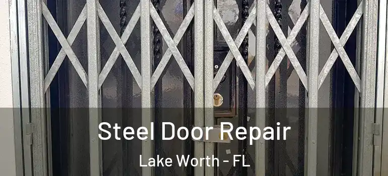  Steel Door Repair Lake Worth - FL